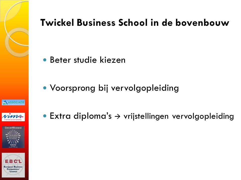 Twickel Business School in de bovenbouw