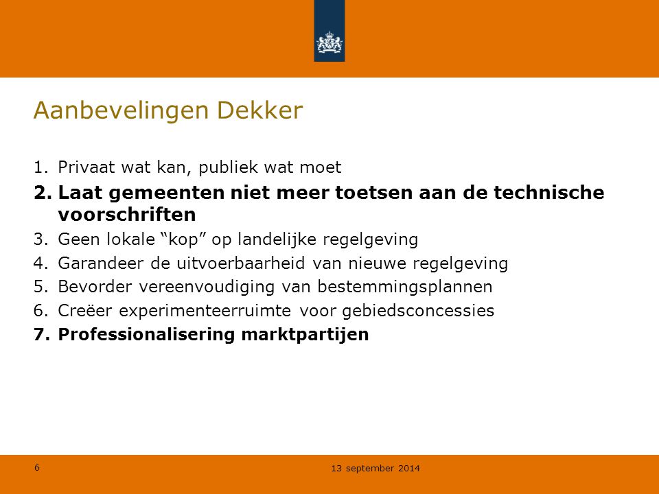 Aanbevelingen Dekker Privaat wat kan, publiek wat moet. Laat gemeenten niet meer toetsen aan de technische voorschriften.