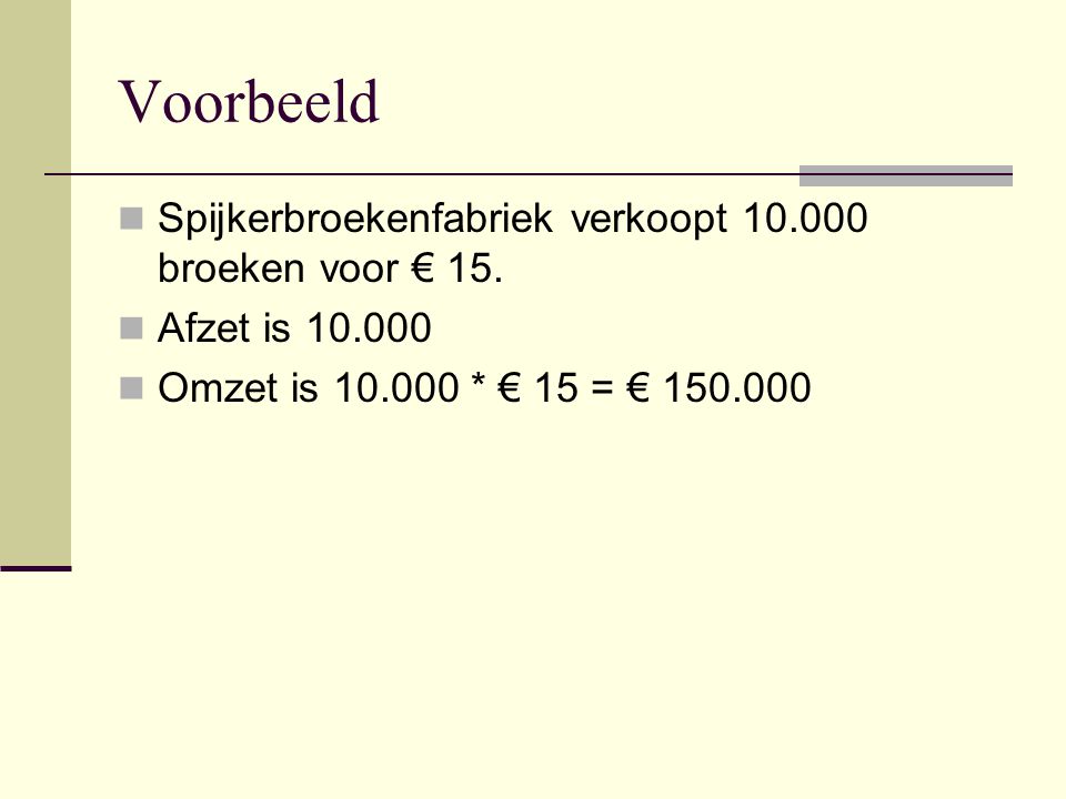 Voorbeeld Spijkerbroekenfabriek verkoopt broeken voor € 15.