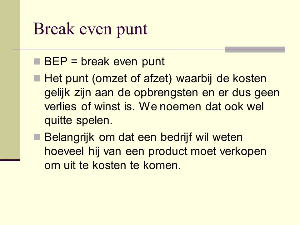 Break even punt BEP = break even punt