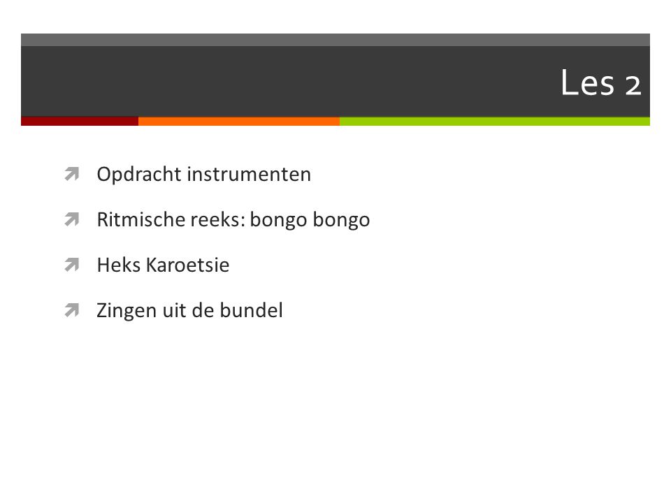 Les 2 Opdracht instrumenten Ritmische reeks: bongo bongo