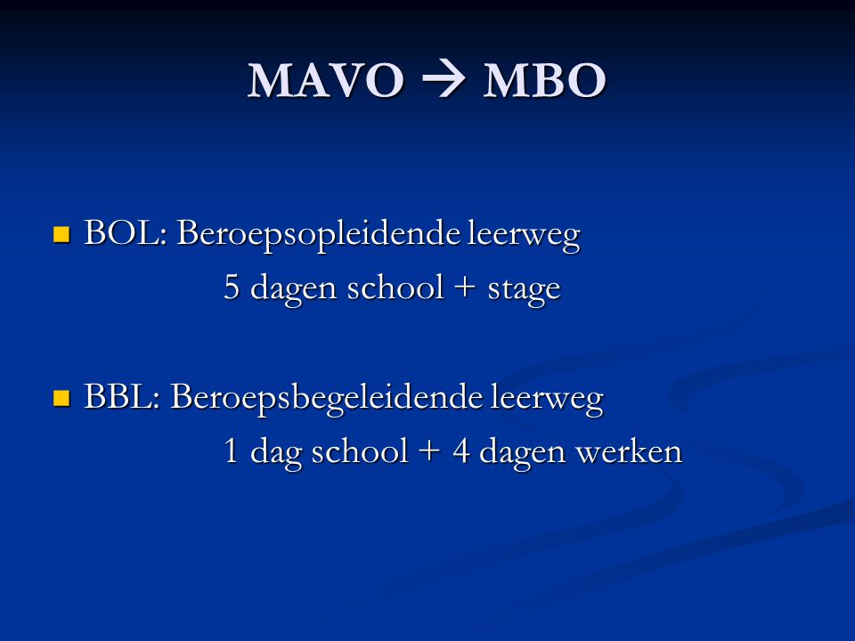 MAVO  MBO BOL: Beroepsopleidende leerweg 5 dagen school + stage