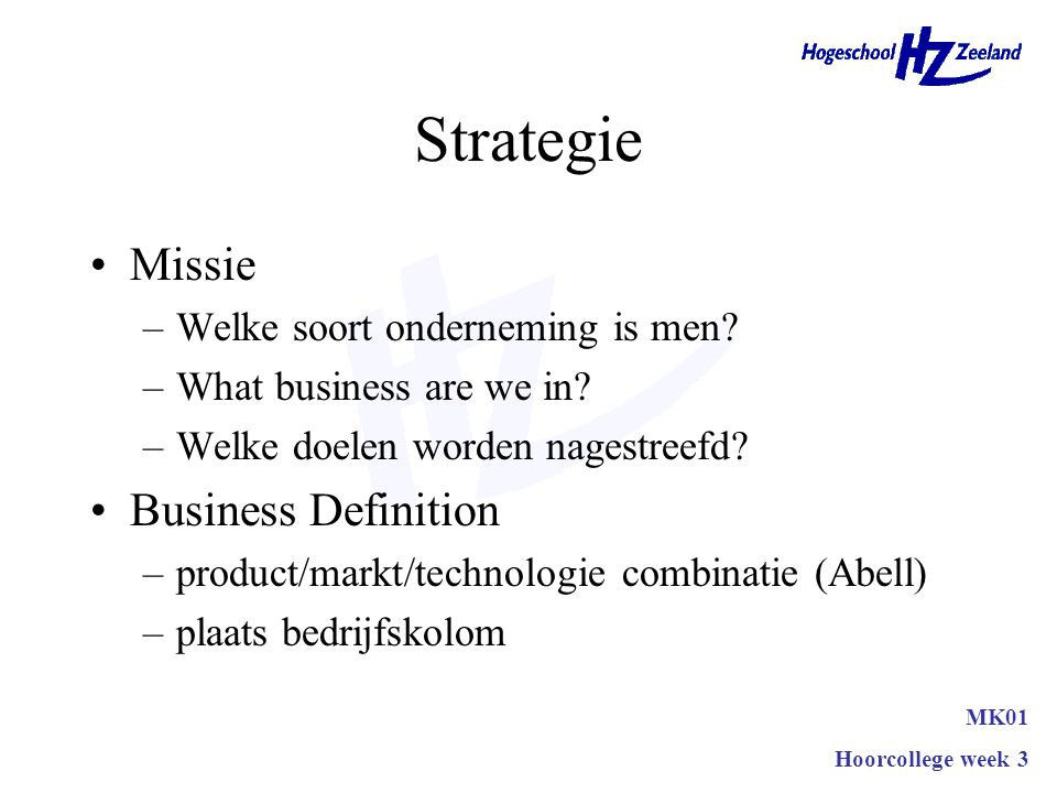Strategie Missie Business Definition Welke soort onderneming is men