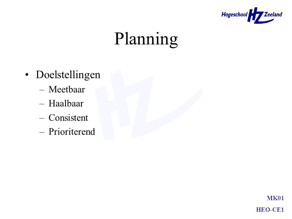Planning Doelstellingen Meetbaar Haalbaar Consistent Prioriterend MK01