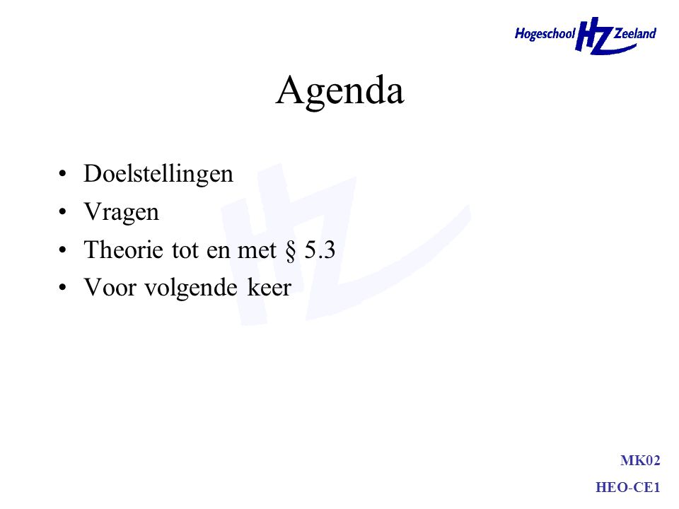 Agenda Doelstellingen Vragen Theorie tot en met § 5.3
