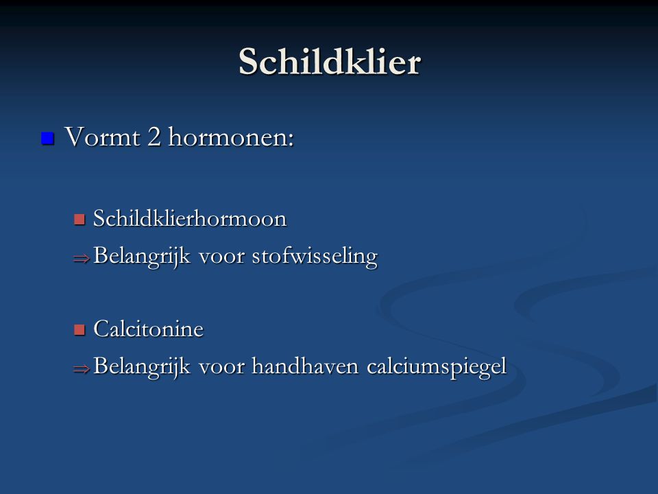 Schildklier Vormt 2 hormonen: Schildklierhormoon