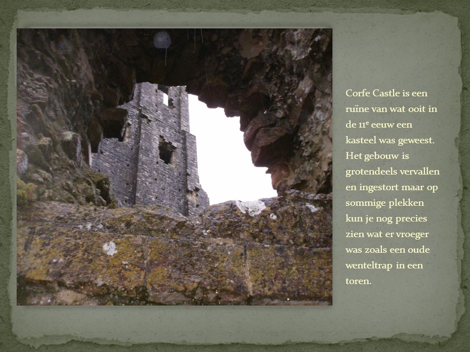 Corfe Castle is een ruïne van wat ooit in de 11e eeuw een kasteel was geweest.