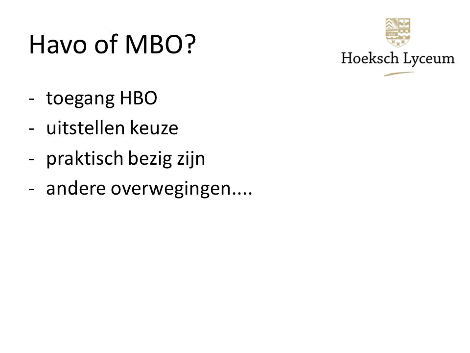Havo of MBO toegang HBO uitstellen keuze praktisch bezig zijn