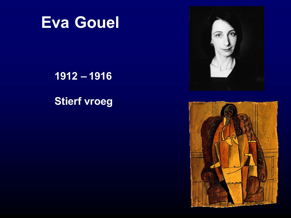 Eva Gouel 1912 – 1916 Stierf vroeg