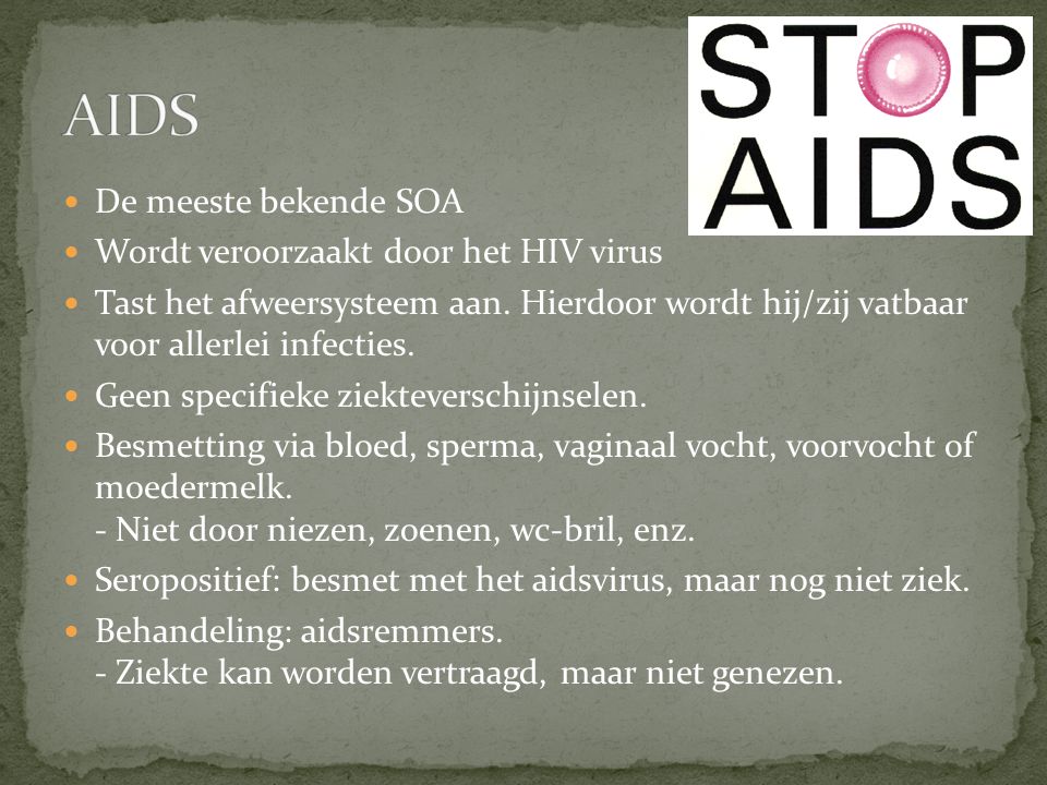AIDS De meeste bekende SOA Wordt veroorzaakt door het HIV virus