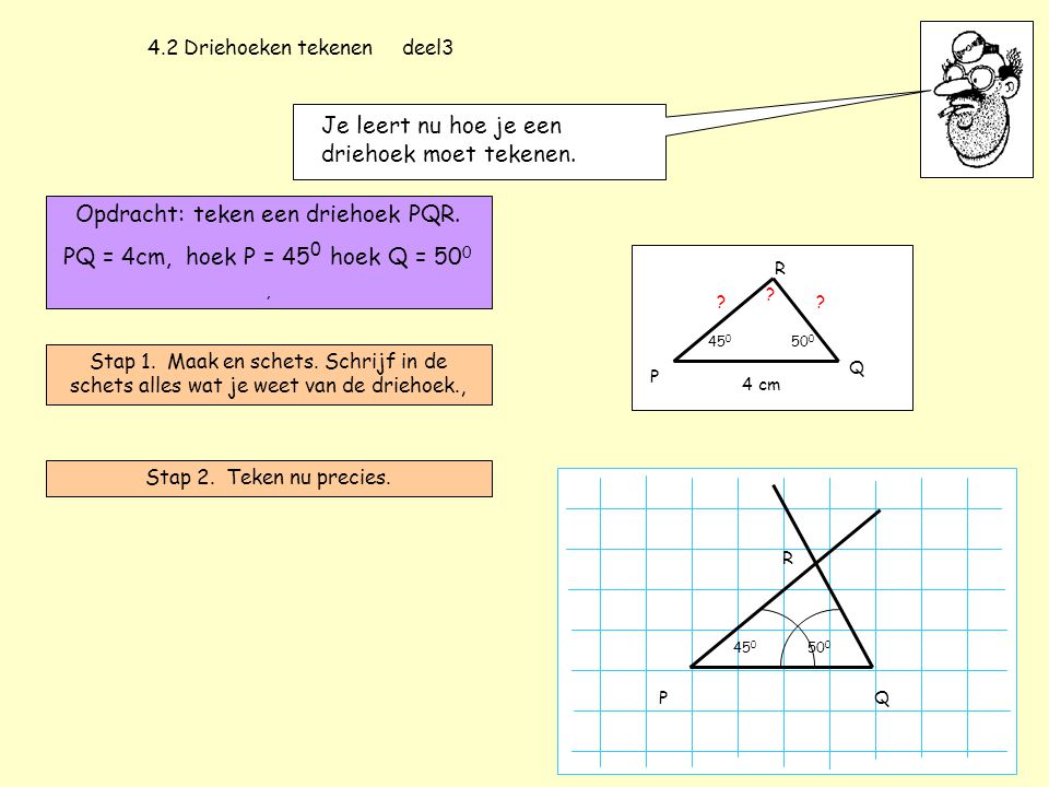 Je leert nu hoe je een driehoek moet tekenen.