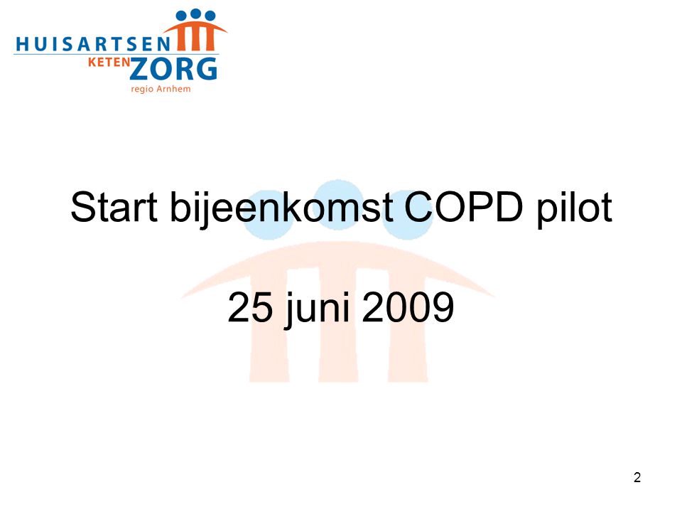 Start bijeenkomst COPD pilot 25 juni 2009