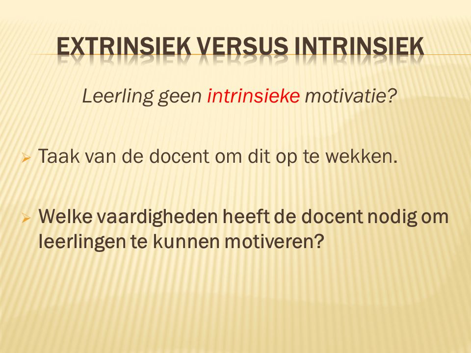 Extrinsiek versus Intrinsiek