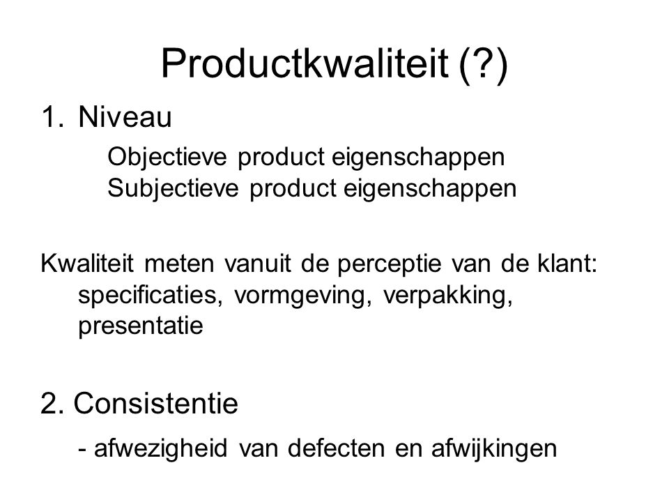 Productkwaliteit ( ) Niveau 2. Consistentie