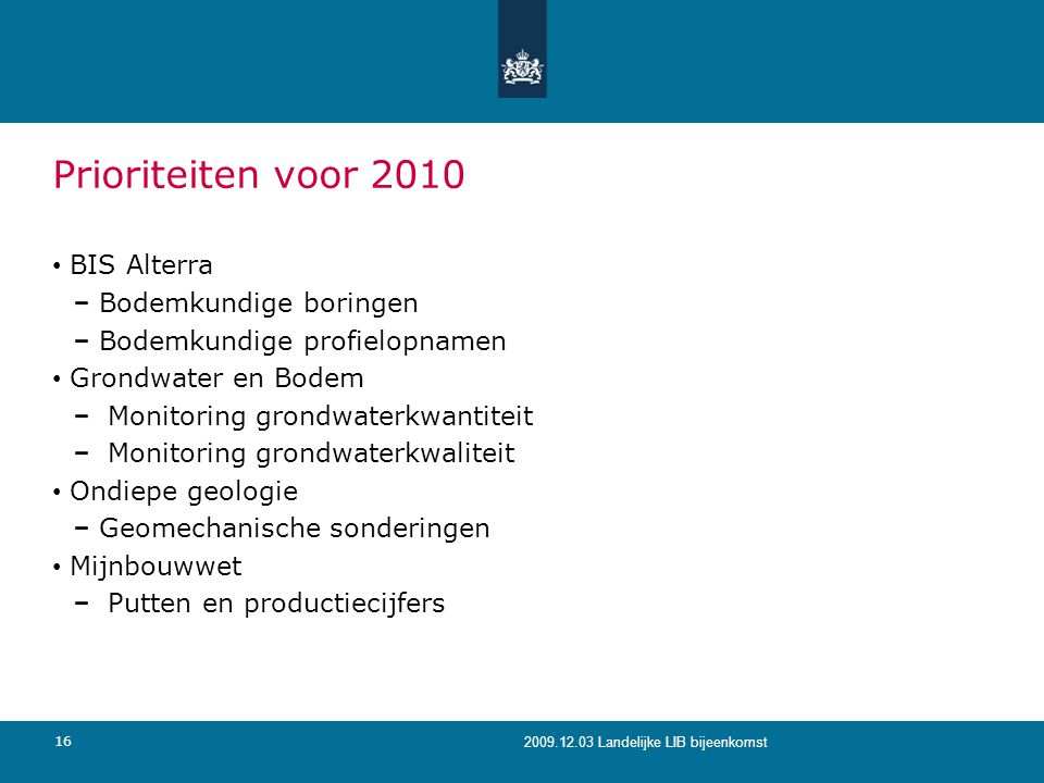 Prioriteiten voor 2010 BIS Alterra Bodemkundige boringen