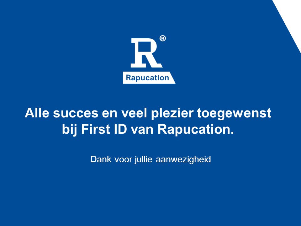 Alle succes en veel plezier toegewenst bij First ID van Rapucation.