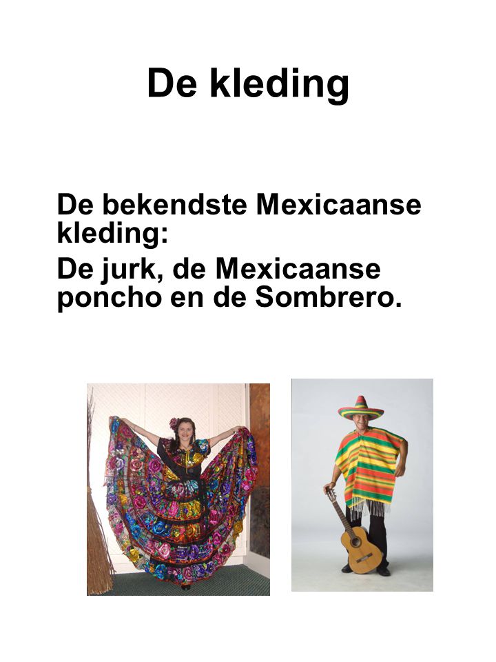 De kleding De bekendste Mexicaanse kleding: