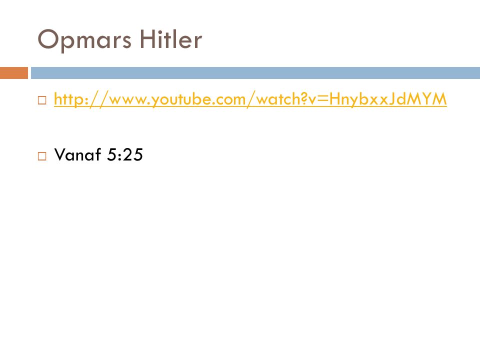 Opmars Hitler   v=HnybxxJdMYM Vanaf 5:25