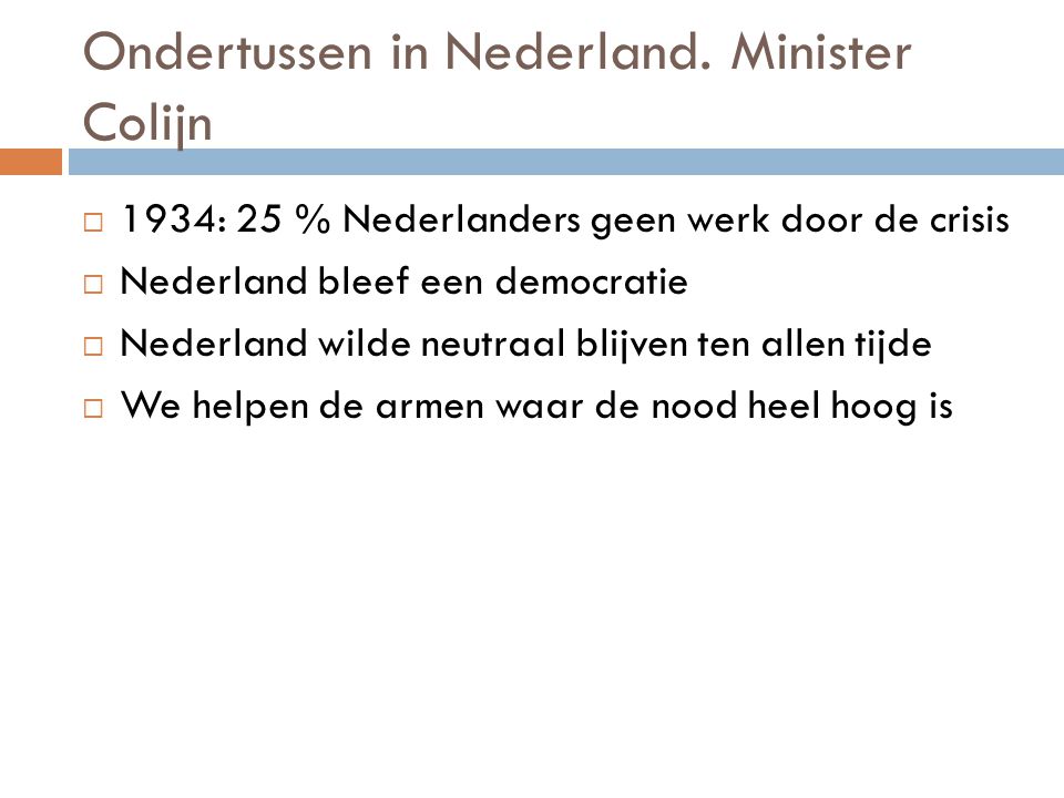 Ondertussen in Nederland. Minister Colijn