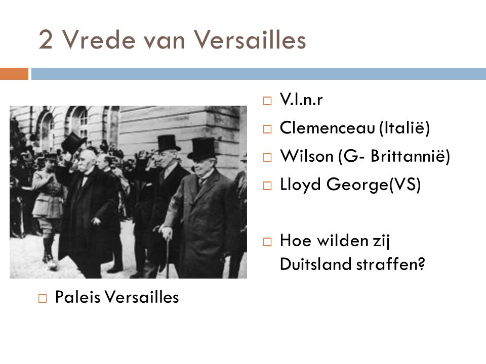 2 Vrede van Versailles V.l.n.r Clemenceau (Italië)