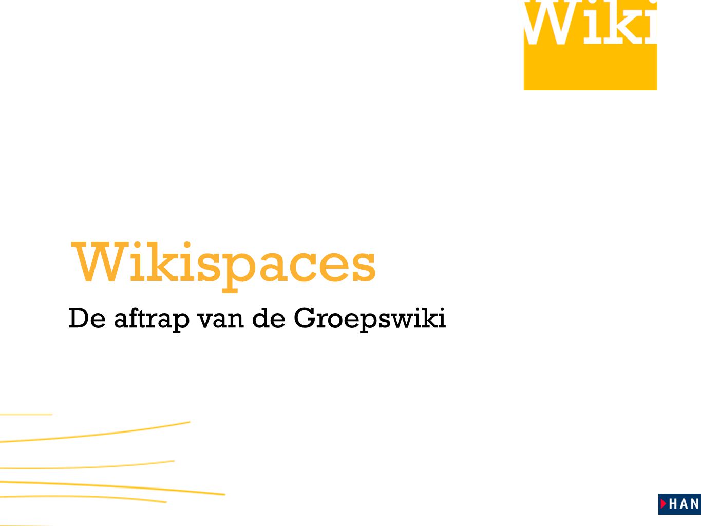 Wikispaces De aftrap van de Groepswiki