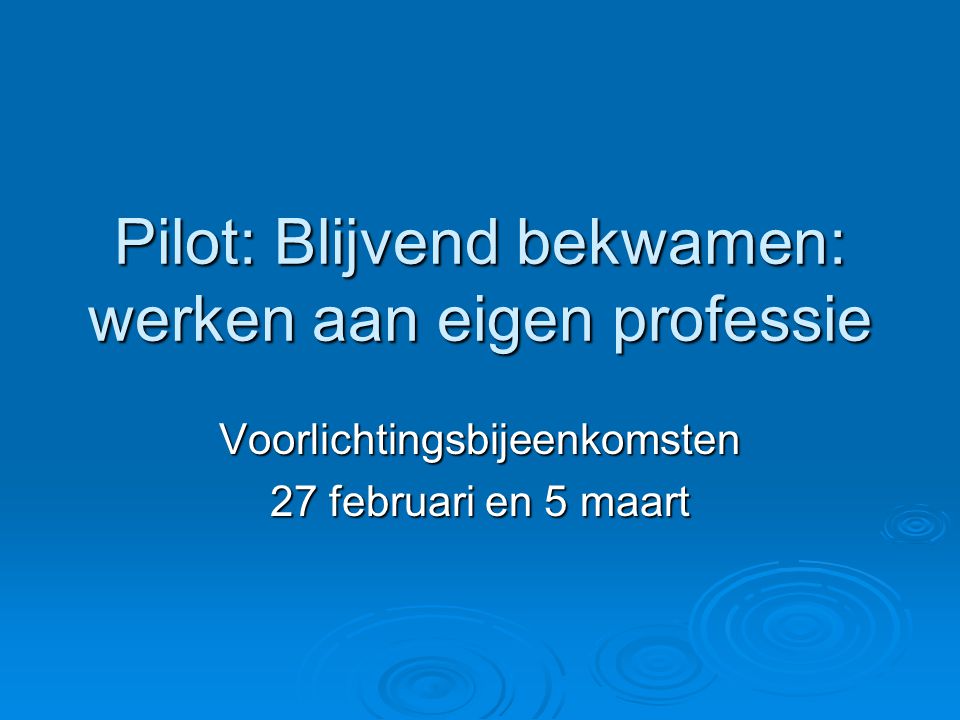 Pilot: Blijvend bekwamen: werken aan eigen professie