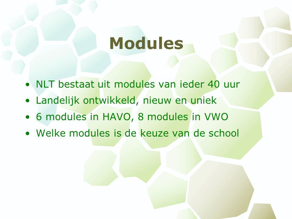 Modules NLT bestaat uit modules van ieder 40 uur