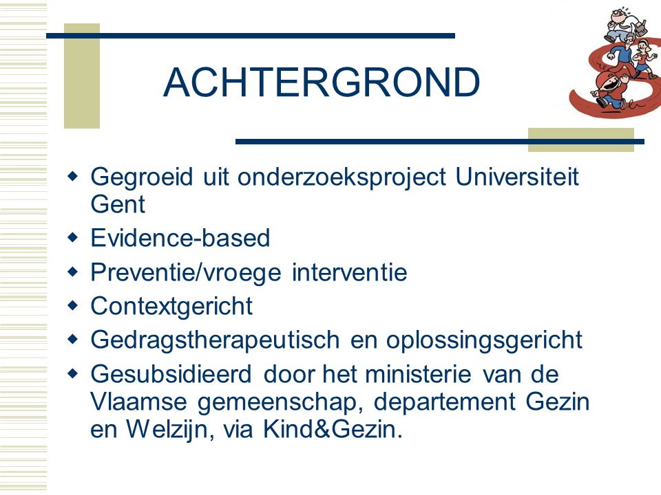 ACHTERGROND Gegroeid uit onderzoeksproject Universiteit Gent