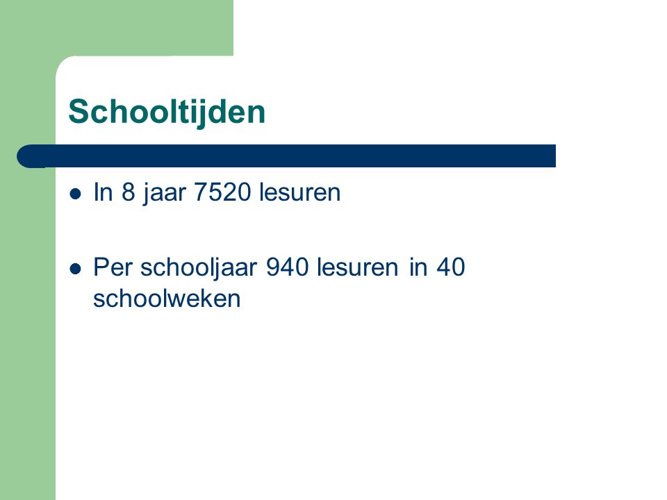 Schooltijden In 8 jaar 7520 lesuren