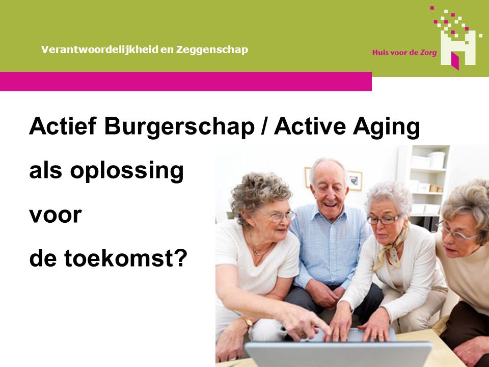 Actief Burgerschap / Active Aging als oplossing voor de toekomst