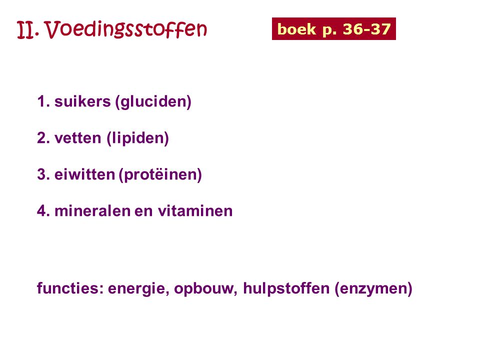 II. Voedingsstoffen 1. suikers (gluciden) 2. vetten (lipiden)