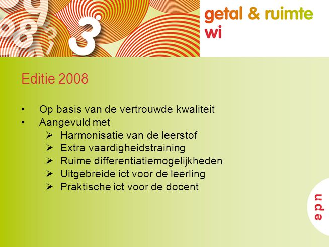 Editie 2008 Op basis van de vertrouwde kwaliteit Aangevuld met
