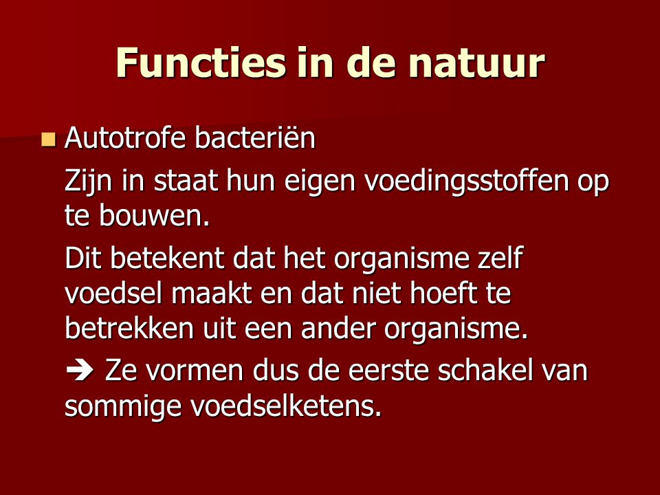 Functies in de natuur Autotrofe bacteriën