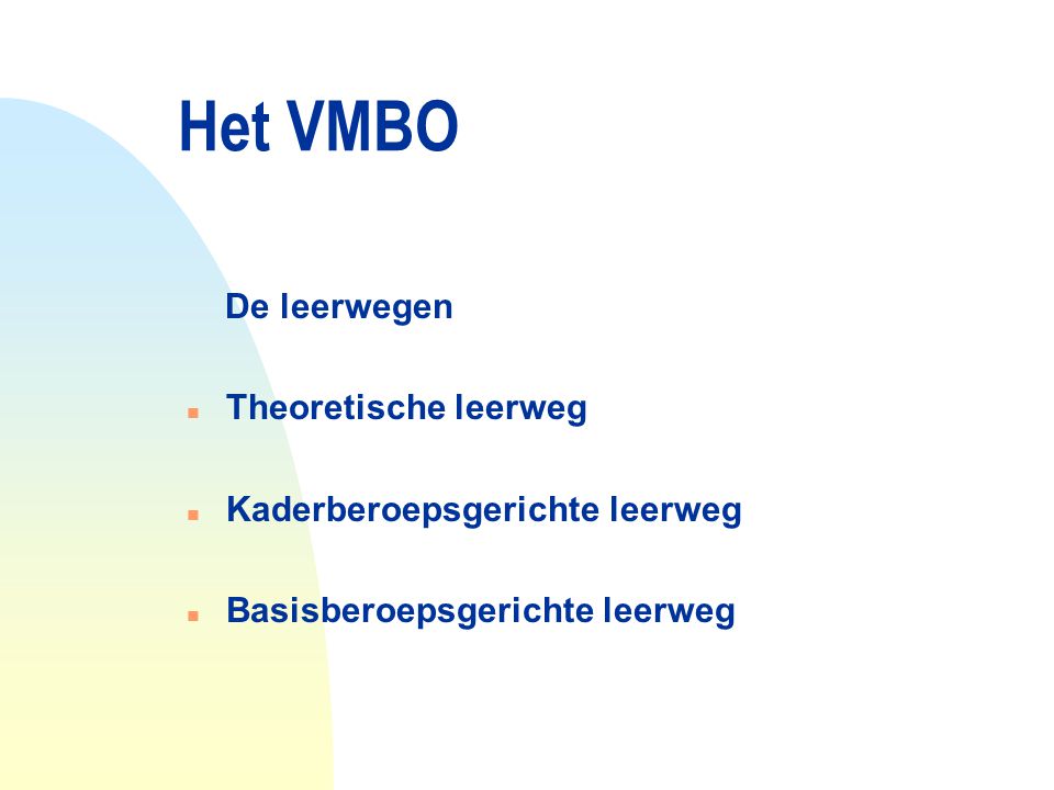 Het VMBO De leerwegen Theoretische leerweg