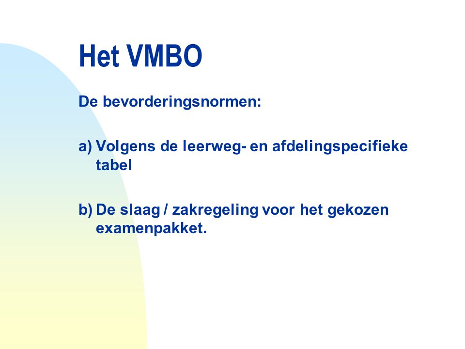 Het VMBO De bevorderingsnormen: