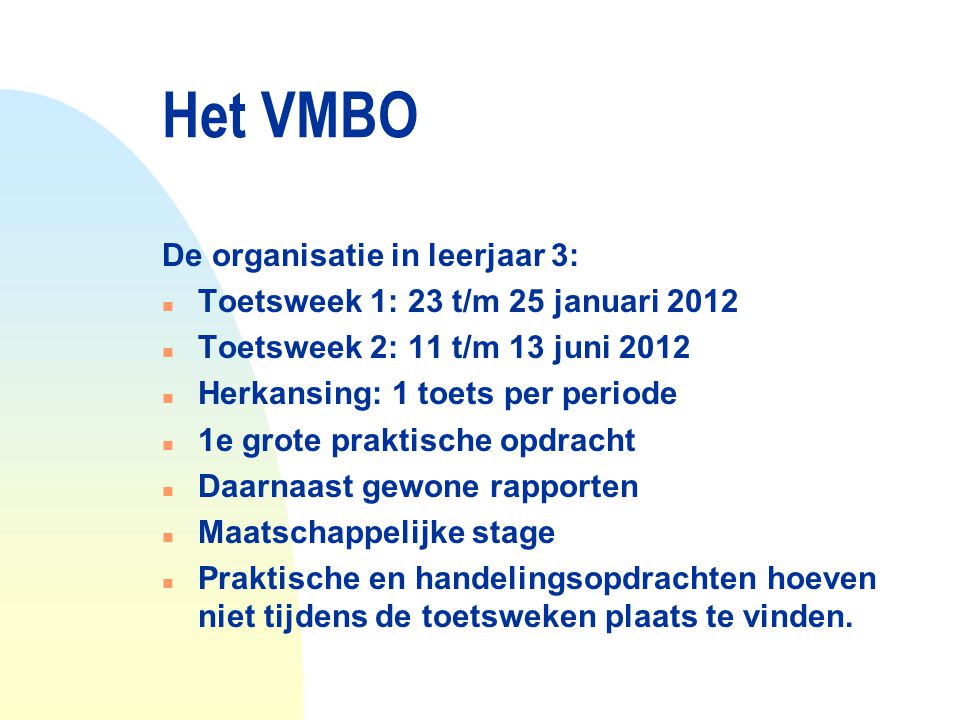 Het VMBO De organisatie in leerjaar 3: