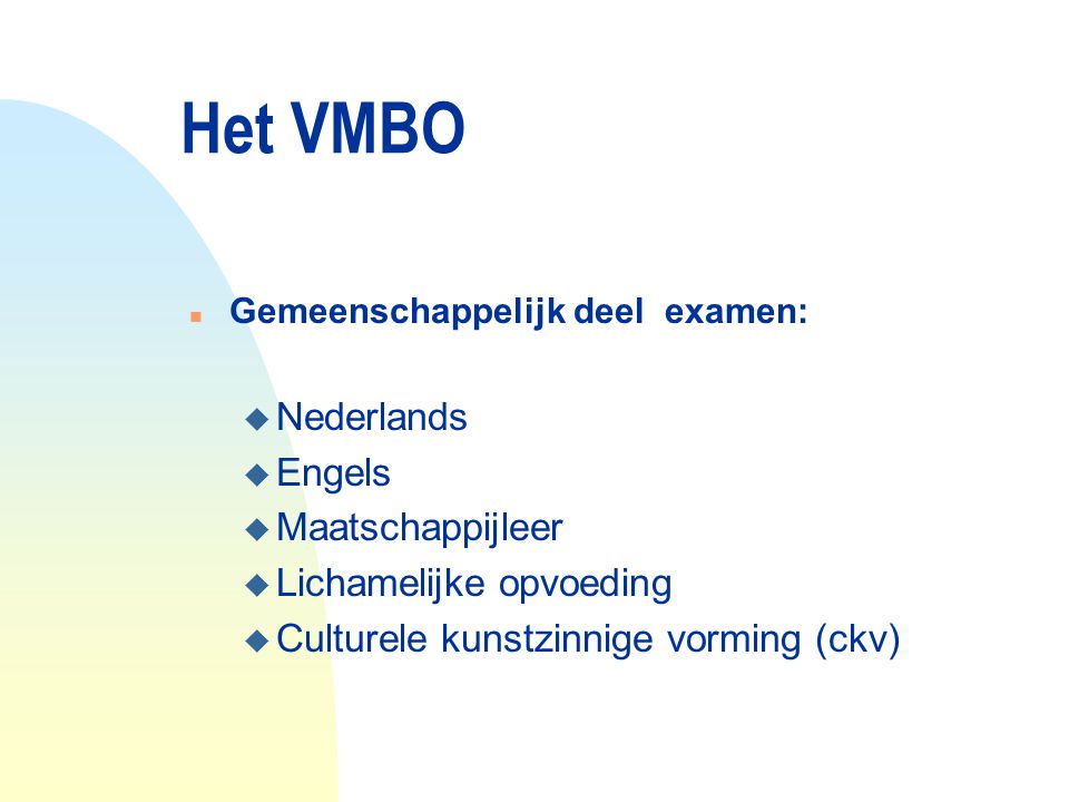 Het VMBO Nederlands Engels Maatschappijleer Lichamelijke opvoeding