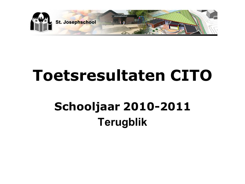 Toetsresultaten CITO Schooljaar Terugblik