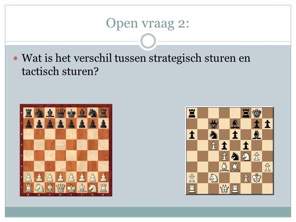 Open vraag 2: Wat is het verschil tussen strategisch sturen en tactisch sturen