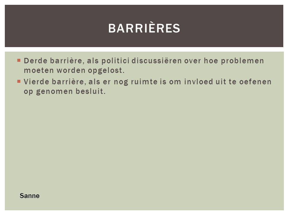 Barrières Derde barrière, als politici discussiëren over hoe problemen moeten worden opgelost.