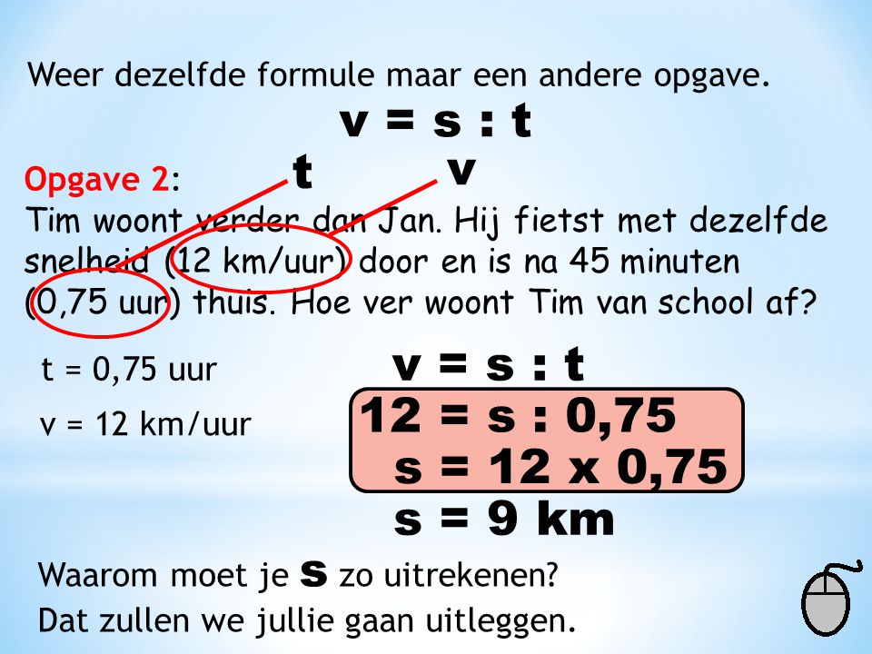 v = s : t v t v = s : t 12 = s : 0,75 s = 12 x 0,75 s = 9 km
