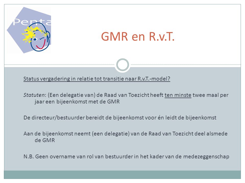 GMR en R.v.T. Status vergadering in relatie tot transitie naar R.v.T.-model