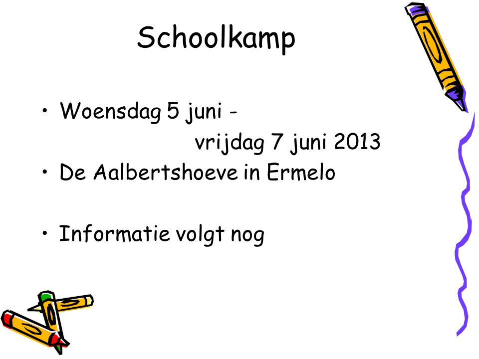 Schoolkamp Woensdag 5 juni - vrijdag 7 juni 2013