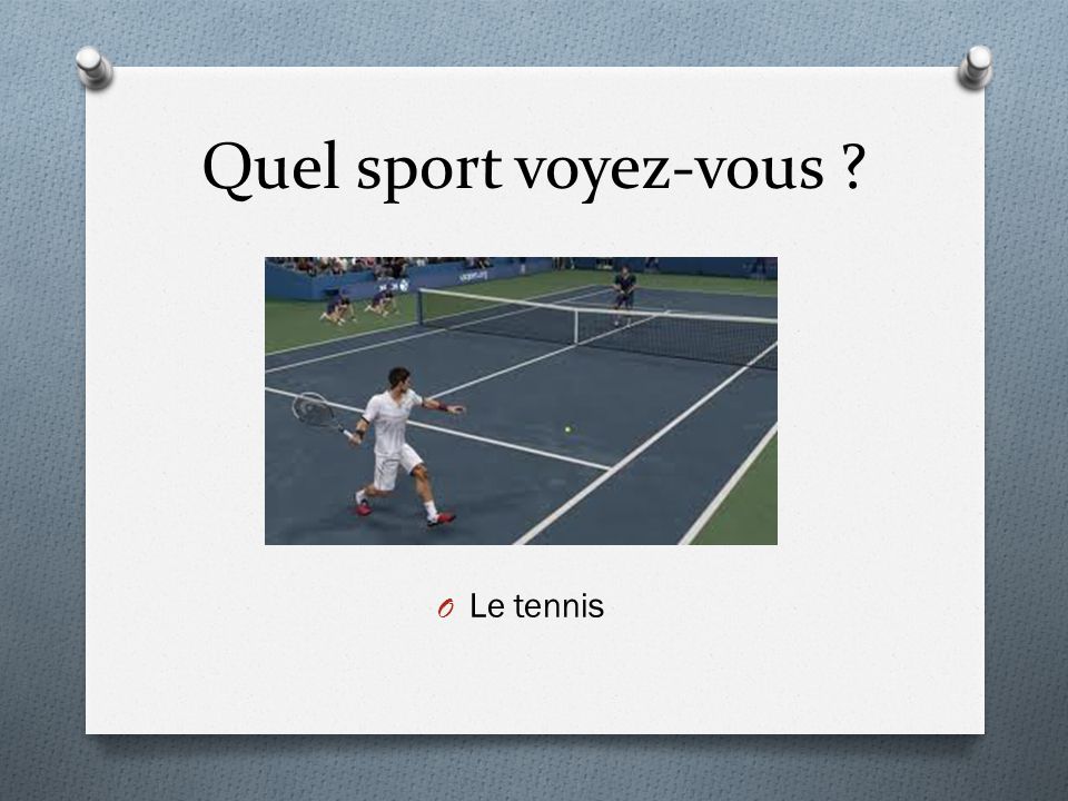 Quel sport voyez-vous Le tennis