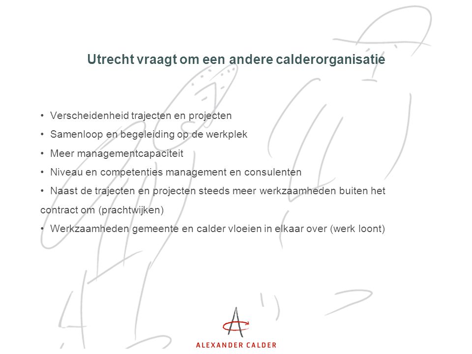 Utrecht vraagt om een andere calderorganisatie