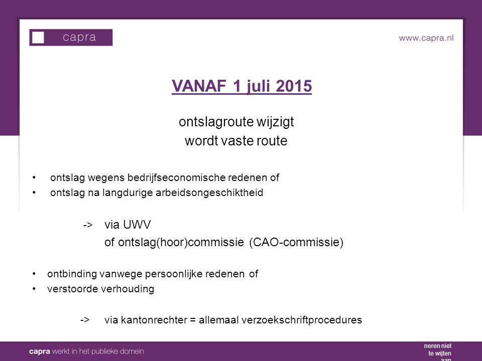 VANAF 1 juli 2015 ontslagroute wijzigt wordt vaste route