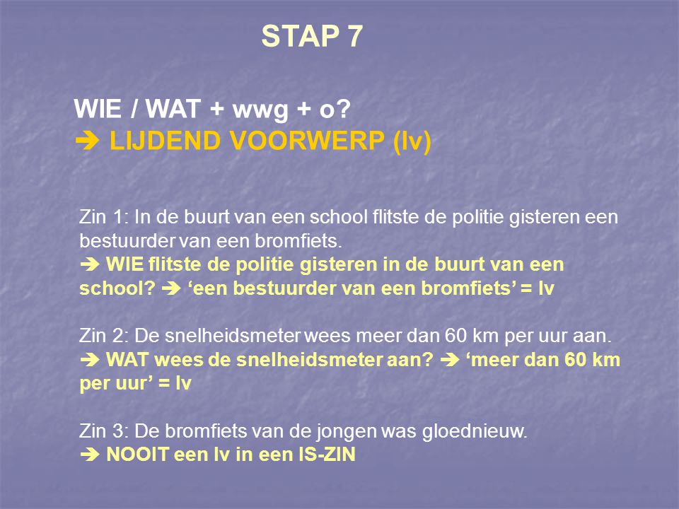 STAP 7 WIE / WAT + wwg + o  LIJDEND VOORWERP (lv)