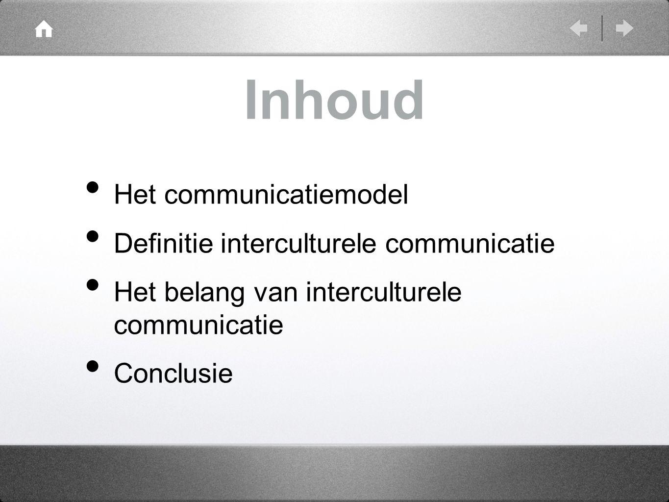 Inhoud Het communicatiemodel Definitie interculturele communicatie