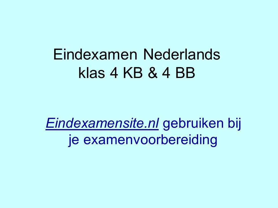 Eindexamen Nederlands klas 4 KB & 4 BB