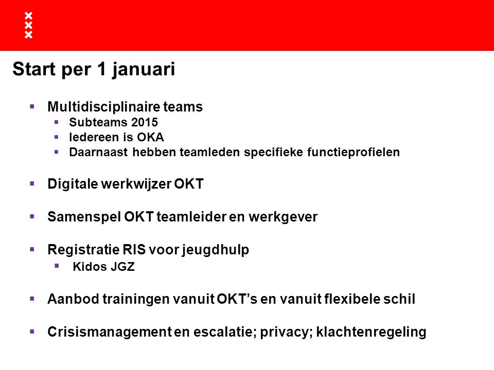 Start per 1 januari Multidisciplinaire teams Digitale werkwijzer OKT